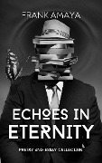Echoes in Eternity - Frank Amaya