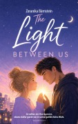 Cover-Bild zum Titel 'The Light between us' von 'Zoranika Bärnstein'