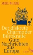Cover-Bild zum Titel 'Der diskrete Charme der Bürokratie' von 'Andre Wilkens'