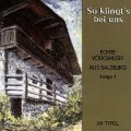 So Klingt's Bei Uns-Echte Volksmusik Salzburg F.1 - Various