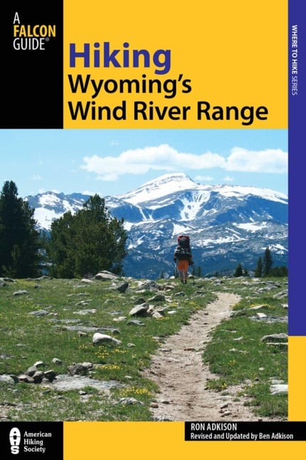 Hiking Wyoming's Wind River Range - Ron Adkison, Ben Adkison