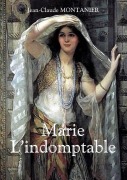 Cover-Bild zum Titel 'Marie - L'indomptable' von 'Jean-Claude Montanier'