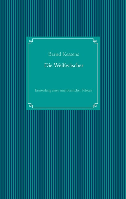 Die Weißwäscher - Bernd Kessens