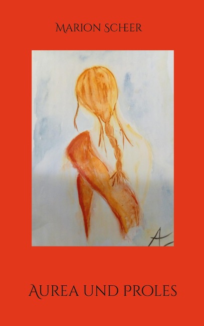 Aurea und Proles - Marion Scheer