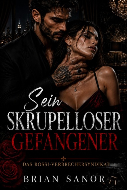Sein skrupelloser Gefangener - Brian Sanor