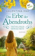 Cover-Bild zum Titel 'Das Erbe der Abendroths - Frühlingserwachen' von 'Valentina May'