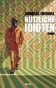 Cover-Bild zum Titel 'Nützliche Idioten' von 'Andreas Zwengel'