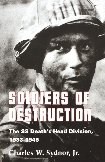 Soldiers of Destruction - Charles W. Sydnor Jr.
