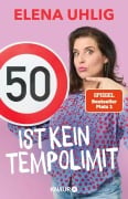 Cover-Bild zum Titel '50 ist kein Tempolimit' von 'Elena Uhlig'