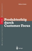 Cover-Bild zum Titel 'Produkterfolg durch Customer Focus' von 'Markus S. Kramer'