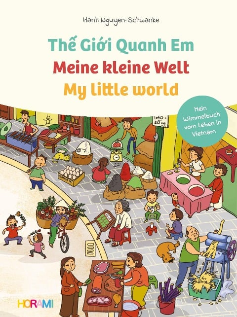 Meine kleine Welt - My little world - The Gioii Quanh Em - Hanh Nguyen-Schwanke