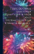 Cover-Bild zum Titel 'Traité De Chimie Analytique Qualitative Suivi De Tables Systématiques Pour L'analyse Minérale...' von 'Louis Duparc'