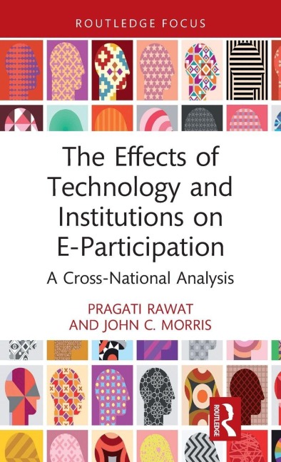 The Effects of Technology and Institutions on E-Participation - Pragati Rawat, John C. Morris