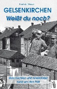 Cover-Bild zum Titel 'Gelsenkirchen - Weißt du noch?' von 'Friedhelm Wessel'