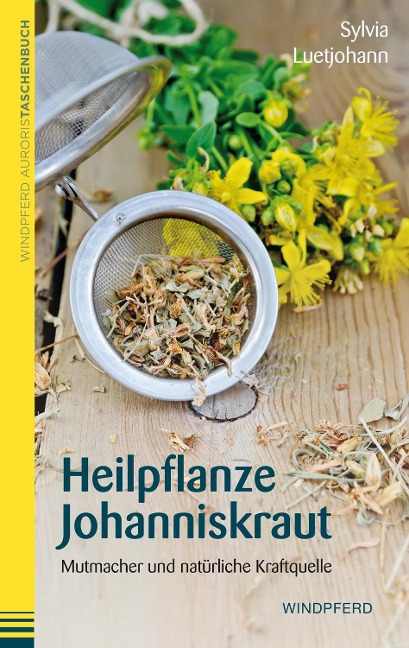 Heilpflanze Johanniskraut - Sylvia Luetjohann