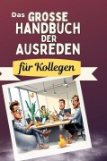 Cover-Bild zum Titel 'Das große Handbuch der Ausreden für Kollegen' von 'Alice Scholz'