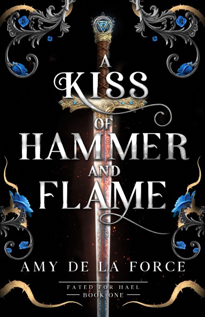 A Kiss of Hammer and Flame - Amy De la Force