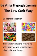 Cover-Bild zum Titel 'Beating Hypoglycaemia The Low Carb Way' von 'Rachel Henderson'