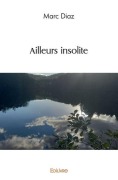 Cover-Bild zum Titel 'Ailleurs insolite' von 'Marc Diaz'