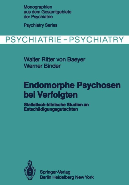 Endomorphe Psychosen bei Verfolgten - W. Binder, W. von Baeyer