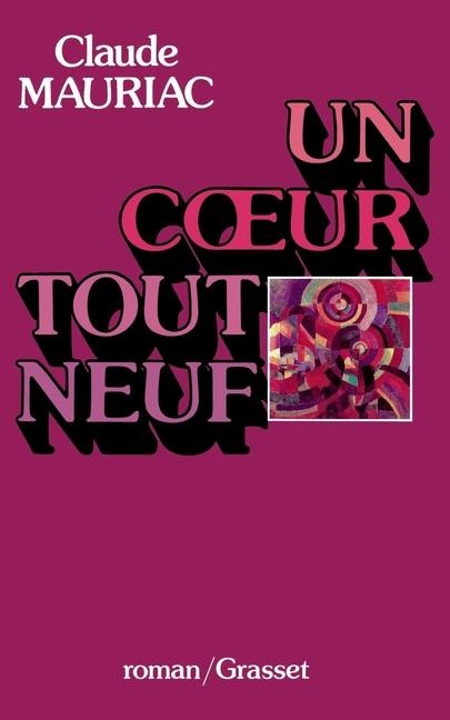 Un coeur tout neuf - Claude Mauriac