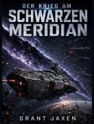 Cover-Bild zum Titel 'Der Krieg am Schwarzen Meridian' von 'Grant Jaxen'