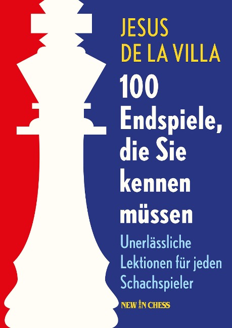 100 Endspiele, die Sie kennen müssen - Jesus DeLaVilla