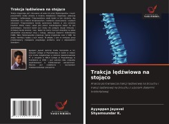 Cover-Bild zum Titel 'Trakcja l¿d¿wiowa na stoj¿co' von 'Ayyappan Jayavel, Shyamsundar K.'