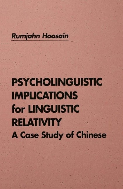 Psycholinguistic Implications for Linguistic Relativity - Rumjahn Hoosain