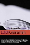 Cover-Bild zum Titel 'Why Translation Matters' von 'Edith Grossman'