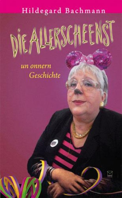 Die Allerscheenst un onnern Geschichte - Hildegard Bachmann