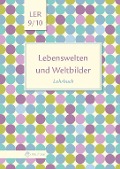 Lebenswelten und Weltbilder Klassen 9/10. Lehrbuch. Brandenburg - 