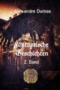 Fantastische Geschichten 2. Band - Alexandre Dumas