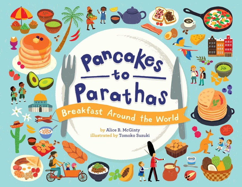 Pancakes to Parathas - Alice B. McGinty