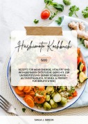 Cover-Bild zum Titel 'Hashimoto Kochbuch: 500 Rezepte für mehr Energie, Vitalität und Wohlbefinden (Köstliche Gerichte zur Unterstützung deiner Schilddrüse - alltagstauglich, schnell und perfekt für Berufstätige)' von 'Sanja J. Gibson'