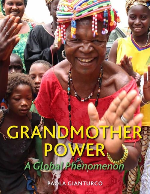 Grandmother Power - Paola Gianturco