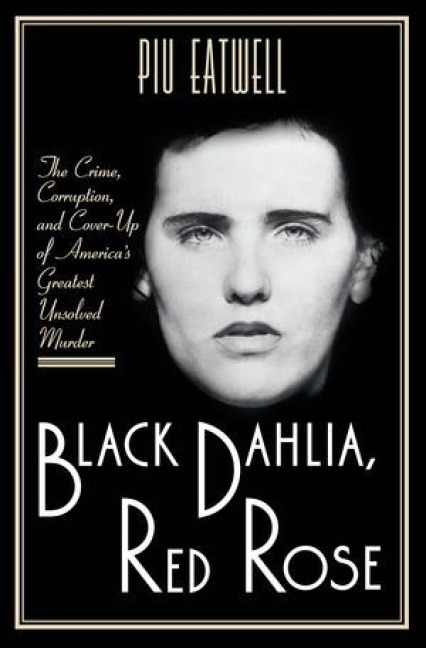 Black Dahlia, Red Rose - Piu Eatwell