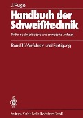 Handbuch der Schweißtechnik - Jürgen Ruge
