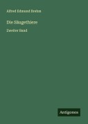Cover-Bild zum Titel 'Die Säugethiere' von 'Alfred Edmund Brehm'