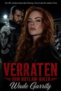Cover-Bild zum Titel 'Verraten vom Outlaw-Biker' von 'Wade Garrity'