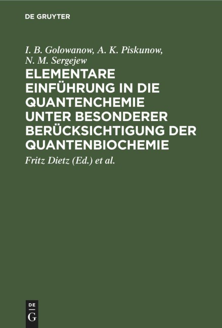 Elementare Einführung in die Quantenchemie unter besonderer Berücksichtigung der Quantenbiochemie - I. B. Golowanow, A. K. Piskunow, N. M. Sergejew