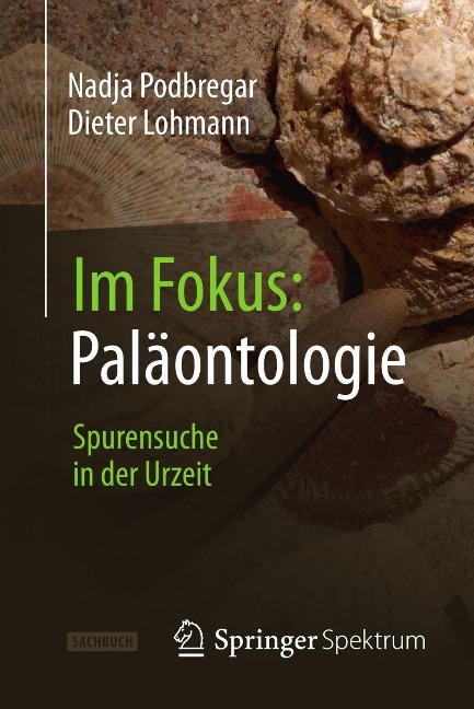 Im Fokus: Paläontologie - Nadja Podbregar, Dieter Lohmann