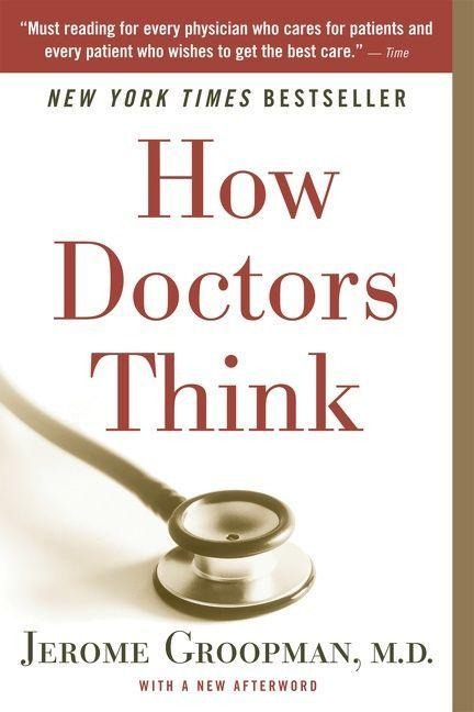 How Doctors Think - Jerome Groopman