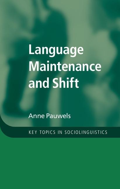 Language Maintenance and Shift - Anne Pauwels