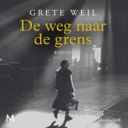 Cover-Bild zum Titel 'De weg naar de grens' von 'Grete Weil'