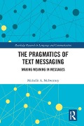 Cover-Bild zum Titel 'The Pragmatics of Text Messaging' von 'Michelle A. McSweeney'
