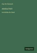 Cover-Bild zum Titel 'Adelina Patti' von 'Guy de Charnacé'