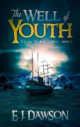 Cover-Bild zum Titel 'The Well of Youth (The Last Prophecy, #1)' von 'E. J. Dawson'