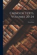 Cover-Bild zum Titel 'Chinook Texts, Volumes 20-24' von 'Franz Boas'