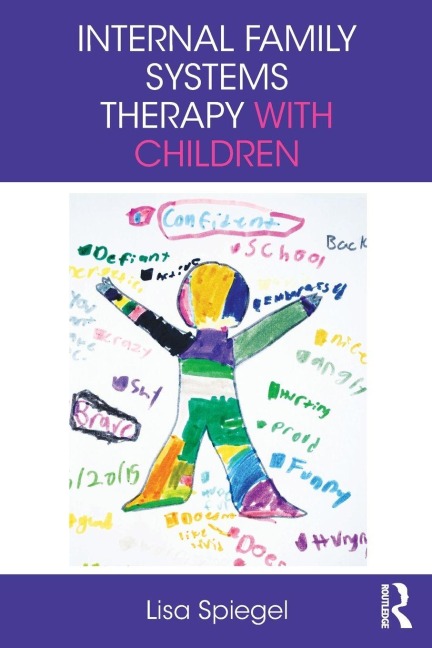 Internal Family Systems Therapy with Children - Lisa Spiegel, Claire Stubbs